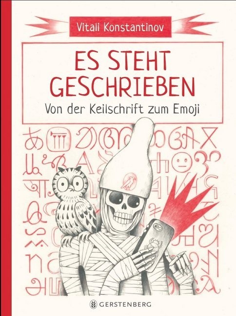 Vitali Konstantinov - Es steht geschrieben - Von der Keilschrift zum Emoji. Nominiert für den Deutschen Jugendliteraturpreis 2020, Kategorie Sachbuch