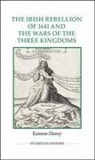 Eamon Darcy - Irish Rebellion of 1641 and the Wars of the Three Kingdoms