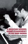 Anastasia Belina-Johnson, Andr Tchaikowsky, Andre Tchaikowsky, André Tchaikowsky, Andre Belina-Johnson Tchaikowsky, Anastasia Belina-Johnson - Musician Divided