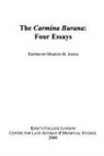 Martin H. Jones, Martin H Jones, Martin H. Jones - The Carmina Burana: Four Essays