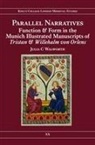 Julia C Walworth, Julia C. Walworth - Parallel Narratives: Function and Form in the Munich Illustrated Manuscripts of Tristan and Willehalm von Orlens