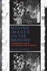 Seth Howes, Seth (Author) Howes - Moving Images on the Margins