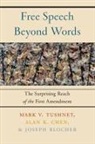 Joseph Blocher, Alan K Chen, Alan K. Chen, Mark V Tushnet, Mark V. Tushnet, Mark V./ Chen Tushnet - Free Speech Beyond Words