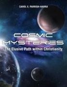 Carol E. Parrish-Harra - Cosmic Mysteries