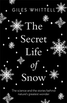 Giles Whittell, Whittell Giles - The Secret Life of Snow
