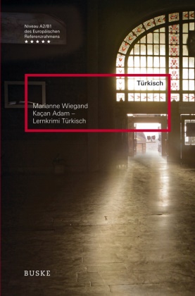 Marianne Wiegand - Kaçan Adam - Lernkrimi Türkisch Türkisch. Niveau A2/B1
