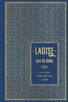 Laotse, Laotse - Tao te king: Das Buch vom Sinn und Leben