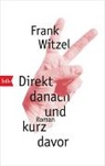 Frank Witzel - Direkt danach und kurz davor
