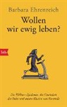 Barbara Ehrenreich - Wollen wir ewig leben?