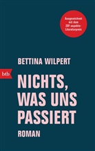Bettina Wilpert - Nichts, was uns passiert