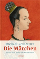 Michael Köhlmeier, Nikolaus Heidelbach - Die Märchen