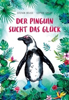 Stefa Beuse, Stefan Beuse, Sophie Greve - Der Pinguin sucht das Glück