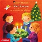 Robert Metcalf - Vier Kerzen. Poetischer Liederspaß für die Advents- und Winterzeit, Audio-CD (Audio book)