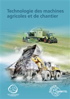 Andrea Fehr, Andreas Fehr, Richar Fischer, Richard Fischer, Stefan Fleischlin, Joachim Friese-Tapmeyer... - Technologie des machines agricoles et de chantier