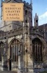 Simon Roffey - The Medieval Chantry Chapel
