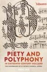 Eric Jas - Piety and Polyphony in Sixteenth-Century Holland