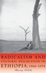 Messay Kebede, Messay (Royalty Account) Kebede - Radicalism and Cultural Dislocation in Ethiopia, 1960-1974
