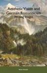 Brad Prager, Professor Brad (Series Editor) Prager - Aesthetic Vision and German Romanticism