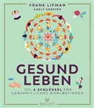 Amely Greeven, Fran Lipman, Frank Lipman - Gesund leben