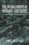 Samuel Chase Coale - The Entanglements of Nathaniel Hawthorne