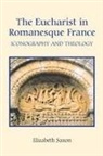 Elizabeth Saxon - The Eucharist in Romanesque France