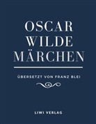 Oscar Wilde - Märchen (Übersetzt von Franz Blei)