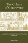 Alasdair Raffe - The Culture of Controversy