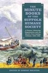 Robert Malster, Robert Malster - The Minute Books of the Suffolk Humane Society