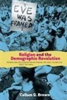 Callum G Brown, Callum G. Brown - Religion and the Demographic Revolution