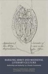 Jennifer N. Brown, Jennifer N Brown, Jennifer N. Brown, Donna Alfano Bussell - Barking Abbey and Medieval Literary Culture