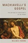 William B Parsons, William B. Parsons - Machiavelli's Gospel