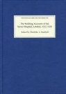 Charlotte A. Stanford, Charlotte A Stanford, Charlotte A. Stanford - The Building Accounts of the Savoy Hospital, London, 1512-1520