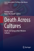 M Rakoff, M Rakoff, Robert M. Rakoff, Helain Selin, Helaine Selin - Death Across Cultures