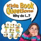 Speedy Publishing Llc, Speedy Publishing LLC - Kids Book of Questions. Why do I...?