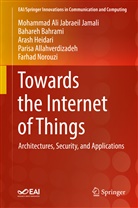 Parisa Allahverdizadeh, Bahare Bahrami, Bahareh Bahrami, Hei, Arash Heidari, Mohammad Al Jabraeil Jamali... - Towards the Internet of Things
