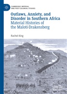 Rachel King - Outlaws, Anxiety, and Disorder in Southern Africa