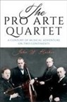 John W Barker, John W. Barker - The Pro Arte Quartet
