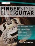 Joseph Alexander, Tim Pettingale - Fingerstyle Blues Guitar