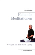 Michael Raab - Heilende Meditationen