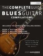 Joseph Alexander, Tim Pettingale - The Complete Guide to Playing Blues Guitar - Compilation