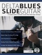 Joseph Alexander, Levi Clay, Tim Pettingale - Delta Blues Slide Guitar