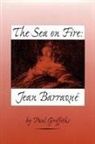 Paul Griffiths - The Sea on Fire: Jean Barraqué