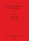 Shimon Dar, Aren M Maeir, Aren M. Maeir, Ze'Ev Safrai - The Rural Landscape of Ancient Israel