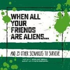 Moira Butterfield, Pedro Demetriou - When All Your Friends Are Aliens . . .: And 23 Other Scenarios to Survive