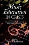 Peter Dickinson, Peter Dickinson - Music Education in Crisis