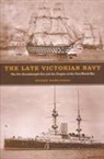 Roger Parkinson - The Late Victorian Navy