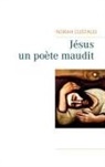 Norah Custaud - Jésus, un poète maudit