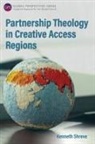 Kenneth Shreve - Partnership Theology in Creative Access Regions