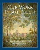 Janice Bullard Pieterse - Our Work Is But Begun