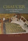 Cathy Hume - Chaucer and the Cultures of Love and Marriage